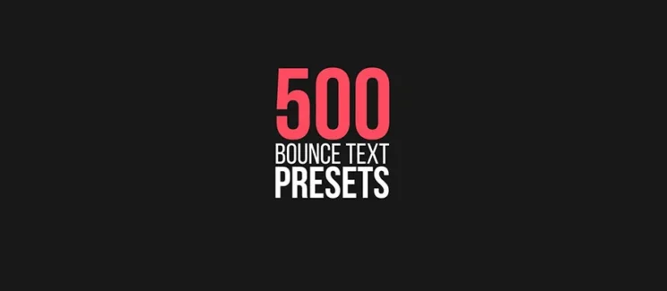 دانلود 500 پریست آماده افترافکت مخصوص متن 500Bounce Text Presets